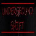 UndergroundShift