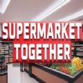 SupermarketTogether